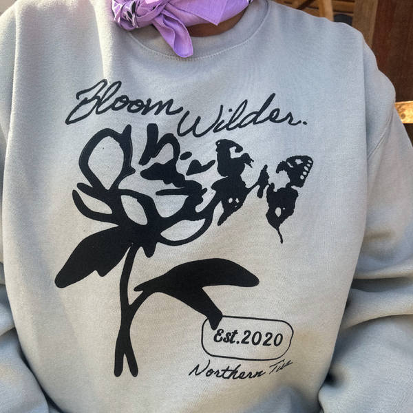Bloom Wilder Crewneck